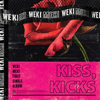 KISS, KICKS(‘Weki Mek’i 1st Single Album)